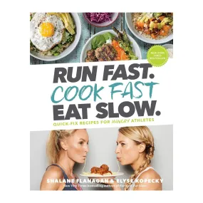 RUN FAST. COOK FAST